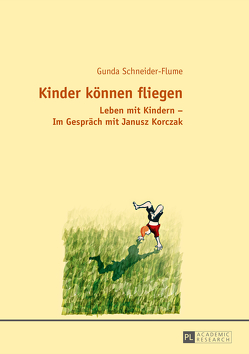 Kinder können fliegen von Schneider,  Gunda