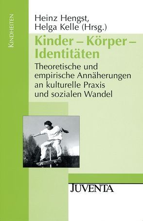 Kinder – Körper – Identitäten von Hengst,  Heinz, Kelle,  Helga