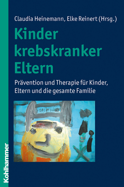 Kinder krebskranker Eltern von Heinemann,  Claudia, Reinert,  Elke