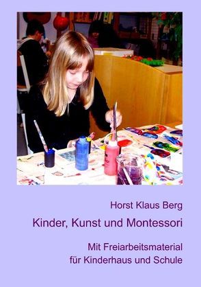 Kinder, Kunst und Montessori von Berg,  Horst Klaus