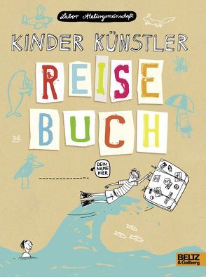 Kinder Künstler Reisebuch von Labor Ateliergemeinschaft