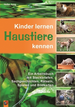 Kinder lernen Haustiere kennen von Jung,  Heike