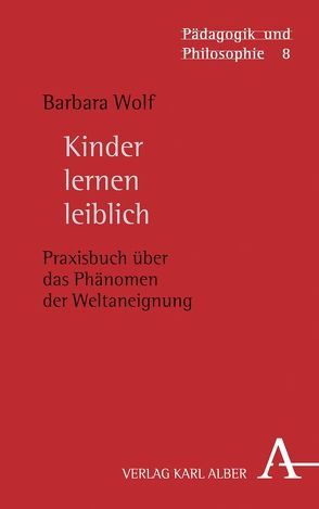 Kinder lernen leiblich von Wolf,  Barbara