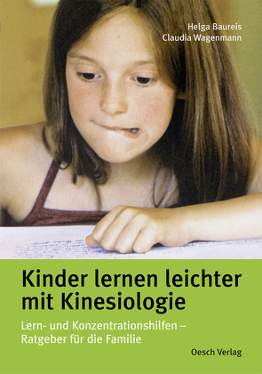 Kinder lernen leichter mit Kinesiologie von Baureis,  Helga, Wagenmann,  Claudia