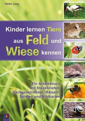 Kinder lernen Tiere aus Feld und Wiese kennen von Jung,  Heike