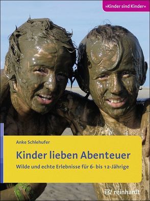 Kinder lieben Abenteuer von Schlehufer,  Anke