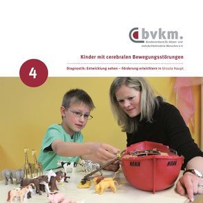 Kinder mit cerebralen Bewegungsstörungen IV. von Haupt,  Ursula