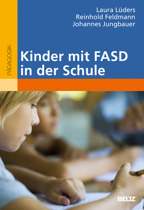 Kinder mit FASD in der Schule von Feldmann,  Reinhold, Jungbauer,  Johannes, Lüders,  Laura