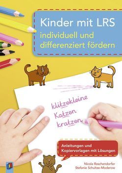 Kinder mit LRS individuell und differenziert fördern von Raschendorfer,  Nicola, Schultze-Moderow,  Stefanie