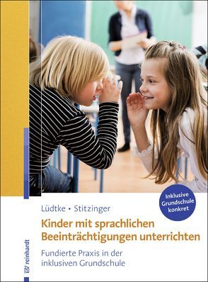 Kinder mit sprachlichen Beeinträchtigungen unterrichten von Lüdtke,  Ulrike M., Stitzinger,  Ulrich