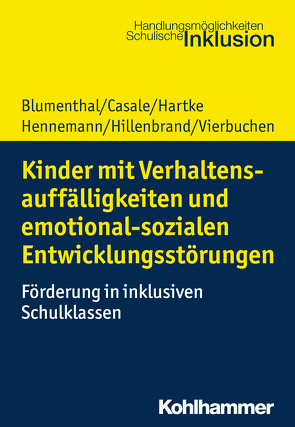 Kinder mit Verhaltensauffälligkeiten und emotional sozialen Entwicklungsstörungen von Blumenthal,  Yvonne, Casale,  Gino, Hartke,  Bodo, Hennemann,  Thomas, Hillenbrand,  Clemens, Vierbuchen,  Marie-Christine