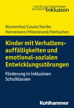 Kinder mit Verhaltensauffälligkeiten und emotional sozialen Entwicklungsstörungen von Blumenthal,  Yvonne, Casale,  Gino, Hartke,  Bodo, Hennemann,  Thomas, Hillenbrand,  Clemens, Vierbuchen,  Marie-Christine