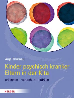 Kinder psychisch kranker Eltern in der Kita von Thürnau,  Anja