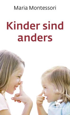 Kinder sind anders (Kinder fordern uns heraus) von Eckstein,  Percy, Helming,  Helene, Montessori,  Maria, Waldschmidt,  Ingeborg, Weber,  Ulrich