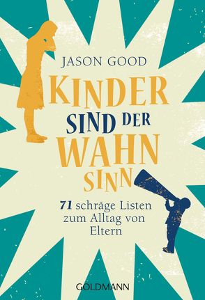 Kinder sind der Wahnsinn von Good,  Jason, Spangler,  Bettina