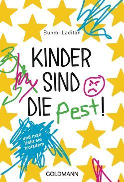 Kinder sind die Pest! von Laditan,  Bunmi, Schneider,  Regina