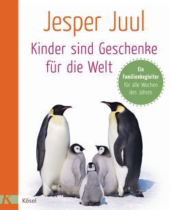 Kinder sind Geschenke für die Welt von Juul,  Jesper