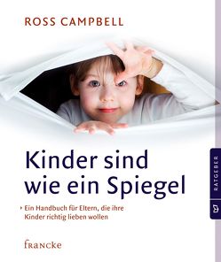 Kinder sind wie ein Spiegel von Campbell,  Ross, Rohleder,  Cornelia