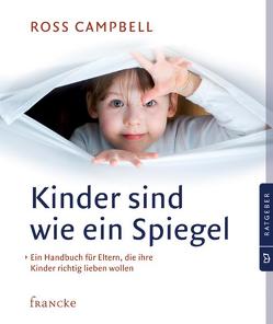 Kinder sind wie ein Spiegel von Campbell,  Ross, Rohleder,  Cornelia