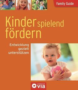 Kinder spielend fördern – Entwicklung gezielt unterstützen von Freutel,  Linda