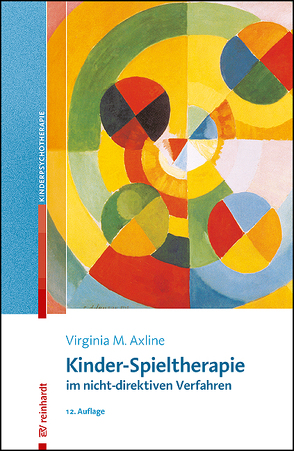 Kinder-Spieltherapie im nicht-direktiven Verfahren von Axline,  Virginia M., Bang,  Ruth, Endres,  Manfred