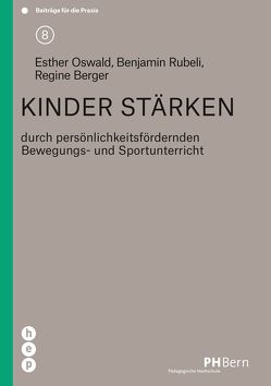 Kinder stärken (E-Book) von Berger,  Regine, Oswald,  Esther, Rubeli,  Benjamin