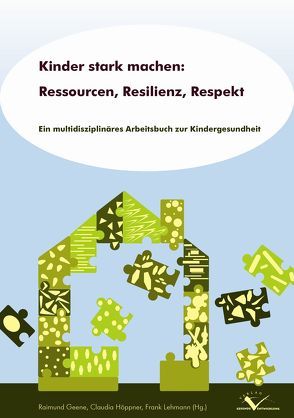 Kinder stark machen: Ressourcen, Resilienz, Respekt von Borkowski,  Susanne, Eden,  Nicolas, Geene,  Raimund, Graumann,  Sigrid, Haehnel,  Friederike, Höppner,  Claudia, Hungerland,  Beatrice, Jekal,  Alexandra, Kloss,  Johanna, Klundt,  Michael, Lehmann,  Frank, Liebel,  Manfred, Lischke,  Eva, Luber,  Eva, Lutzmann,  Franziska, Mey,  Günter, Namuth,  Dorthe, Paul,  Mechthild, Pech,  Detlef, Richter-Kornwitz,  Anne, Rosenbrok,  Rolf, Sann,  Alexandra, Schmitt,  Anette, Schücking,  Beate A., Schulze,  Romy, Wejda,  Simone, Wendel,  Claudia, Wenzel,  Tobias, Wihstutz,  Anne, Wolf-Kühn,  Nicola