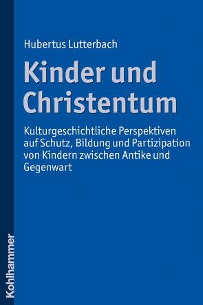 Kinder und Christentum von Lutterbach,  Hubertus