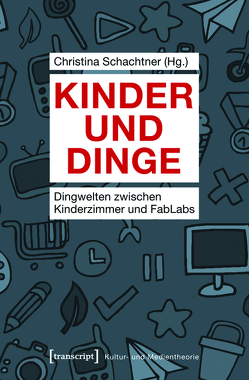 Kinder und Dinge von Schachtner,  Christina