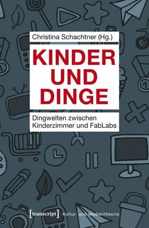 Kinder und Dinge von Schachtner,  Christina