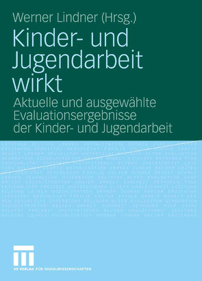 Kinder- und Jugendarbeit wirkt von Lindner,  Werner