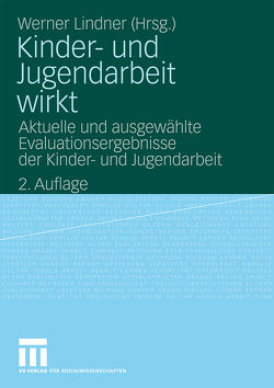 Kinder- und Jugendarbeit wirkt von Lindner,  Werner