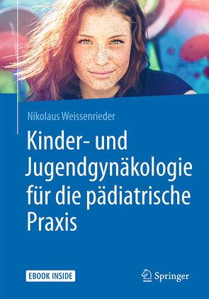 Kinder- und Jugendgynäkologie für die pädiatrische Praxis von Weissenrieder,  Nikolaus