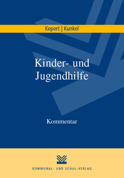 Kinder- und Jugendhilferecht von Kepert,  Jan, Kunkel,  Peter-Christian