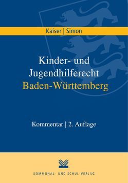 Kinder- und Jugendhilferecht Baden-Württemberg von Kaiser,  Roland, Simon,  Titus