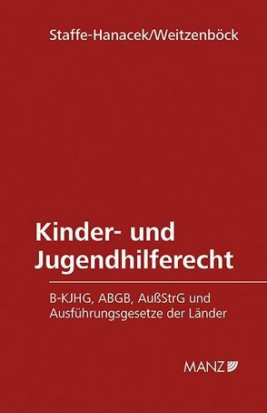 Kinder- und Jugendhilferecht von Staffe-Hanacek,  Martina, Weitzenböck,  Johann