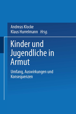 Kinder und Jugendliche in Armut von Hurrelmann,  Klaus, Klocke,  Andreas