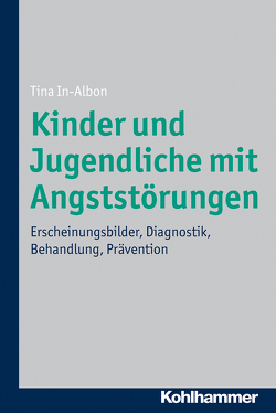 Kinder und Jugendliche mit Angststörungen von In-Albon,  Tina