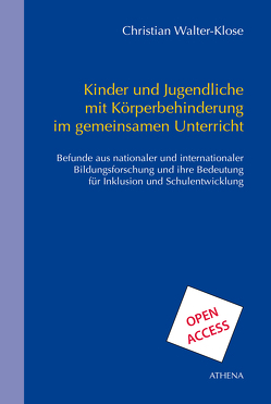 Kinder und Jugendliche mit Körperbehinderung im gemeinsamen Unterricht von Walter-Klose,  Christian