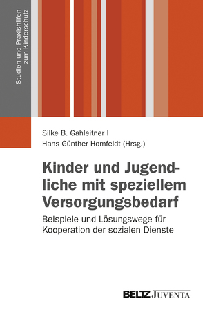 Kinder und Jugendliche mit speziellem Versorgungsbedarf von Gahleitner,  Silke Birgitta, Homfeldt,  Hans Günther