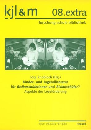 Kinder- und Jugendliteratur für Risikoschüler? von Knobloch,  Jörg