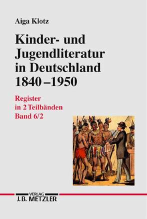 Kinder- und Jugendliteratur in Deutschland 1840–1950 von Klotz,  Aiga