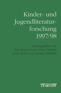 Kinder- und Jugendliteraturforschung 1997/98 von Ewers,  Hans-Heino, Nassen,  Ulrich, Richter,  Karin, Steinlein,  Rüdiger