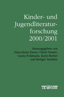 Kinder- und Jugendliteraturforschung 2000/2001 von Ewers,  Hans-Heino, Nassen,  Ulrich, Pohlmann,  Carola, Richter,  Karin, Rutschmann,  Verena, Seibert,  Ernst, Steinlein,  Rüdiger, Zipes,  Jack