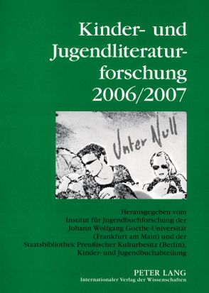 Kinder- und Jugendliteraturforschung 2006/2007 von Dolle-Weinkauff,  Bernd, Ewers-Uhlmann,  Hans-Heino, Pohlmann,  Carola