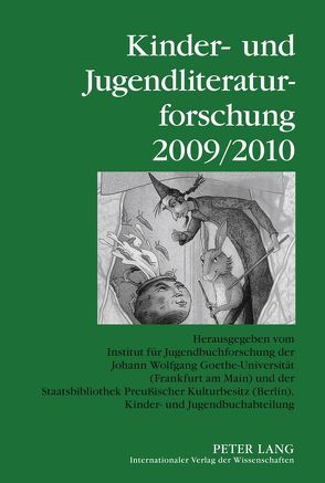 Kinder- und Jugendliteraturforschung 2009/2010 von Dolle-Weinkauff,  Bernd, Ewers-Uhlmann,  Hans-Heino, Pohlmann,  Carola