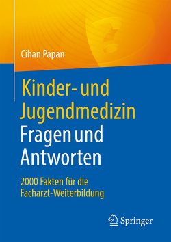 Kinder- und Jugendmedizin. Fragen und Antworten von Papan,  Cihan