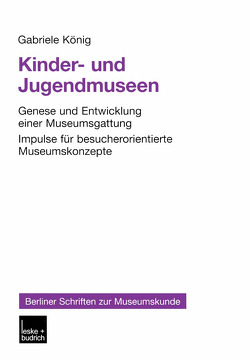 Kinder- und Jugendmuseen von König,  Gabriele