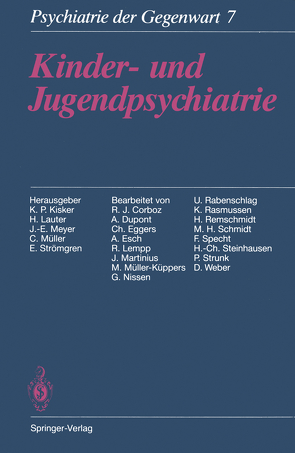 Kinder- und Jugendpsychiatrie von Corboz,  R. J., Dupont,  A., Eggers,  C., Esch,  A., Kisker,  K.P., Lauter,  H., Lempp,  R., Martinius,  J., Meyer,  J.-E., Müller,  C., Müller-Küppers,  M., Nissen,  G., Rabenschlag,  U., Rasmussen,  K., Remschmidt,  H., Schmidt,  M H, Specht,  F., Steinhausen,  H.-C., Strömgren,  E., Strunk,  P., Weber,  D.