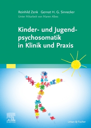 Kinder- und Jugendpsychosomatik in Klinik und Praxis von Sinnecker,  Gernot H.G., Zenk,  Reinhild